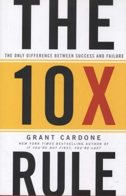 The Ten Times Rule - The Only Difference Between Success and Failure Image