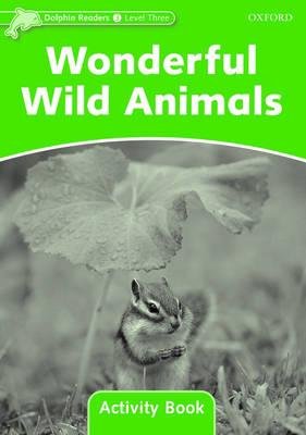 Dolphin Readers Level 3: Wonderful Wild Animals Activity Book Image