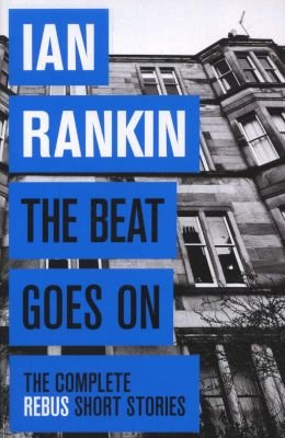 The Beat Goes On: The Complete Rebus Stories Image