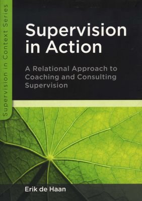 Supervision in Action: A Relational Approach to Coaching and Consulting Supervision Image