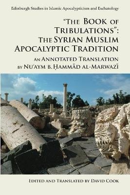 'The Book of Tribulations: the Syrian Muslim Apocalyptic Tradition' Image