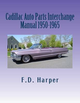 Auto Parts Interchange >> Cadillac Auto Parts Interchange Manual 1950 1965 Paperback Auto Parts Interchange >> Cadillac Auto Parts Interchange Manual 1950 1965 Paperback