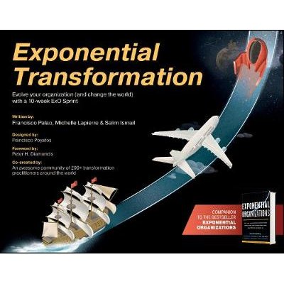 Exponential Transformation - Evolve Your Organization (and Change the World) With a 10-Week ExO Sprint Image