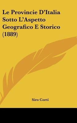 le provincie d italia sotto l aspetto geografico e storico 1889