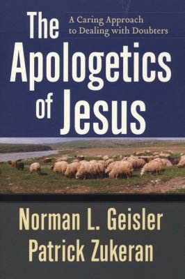 The Apologetics of Jesus - A Caring Approach to Dealing with Doubters Image