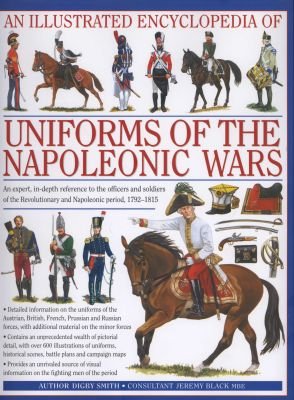 An Illustrated Encyclopedia: Uniforms of the Napoleonic Wars Image