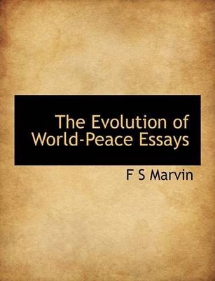 Good Leadership Qualities Essay The Evolution Of Worldpeace Essays Hardcover F S Marvin Victorian Essays also Obesity Essay The Evolution Of Worldpeace Essays Hardcover F S Marvin World War Two Essay