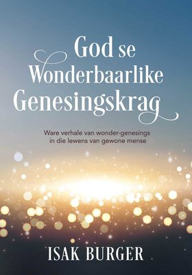 God Se Wonderbaarlike Genesingskrag Image