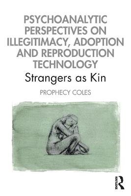 Psychoanalytic Perspectives on Illegitimacy, Adoption and Reproduction Technology Image