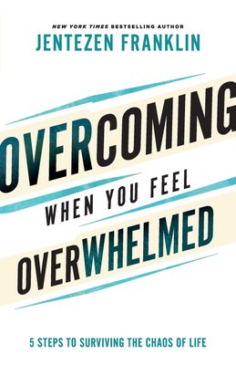 Overcoming When You Feel Overwhelmed Image