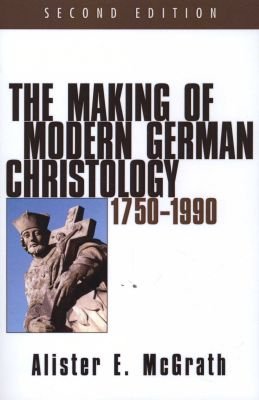 The Making of Modern German Christology, 1750-1990, Second Edition Image