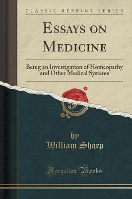 English Essays For High School Students Essays On Medicine Being An Investigation Of Homeopathy And Other Medical Systems Classic Reprint How To Write A Essay For High School also Healthy Foods Essay Essays On Medicine Being An Investigation Of Homeopathy And Other Sample Business School Essays