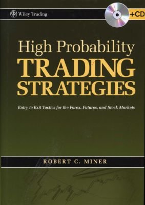 High Probability Trading Strategies + CD - Entry to Exit Tactics for the Forex, Futures, and Stock Markets Image