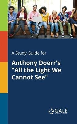 A Study Guide for Anthony Doerr's All the Light We Cannot See Image
