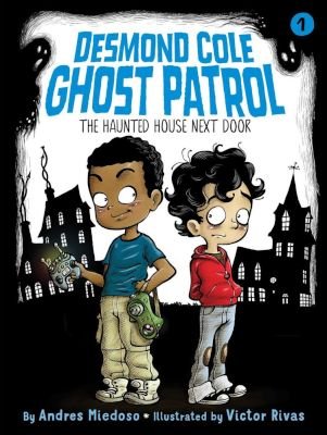 Desmond Cole Ghost Patrol 1: The Haunted House Next Door Image
