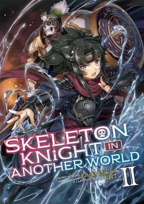 Skeleton Knight in Another World (Light Novel) Vol. 2 Image