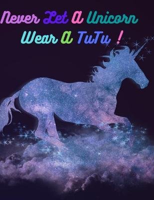 Never let a unicorn wear a tutu ! Image