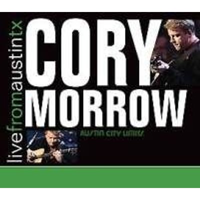 Cory Morrow: Live from Austin, Tx Image