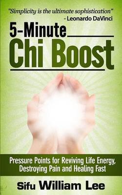 5-Minute Chi Boost - Five Pressure Points for Reviving Life Energy and Healing Fast Image