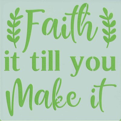 Faith it till you make it - 20x20cm - stencil Image
