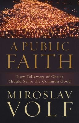 A Public Faith - How Followers of Christ Should Serve the Common Good Image