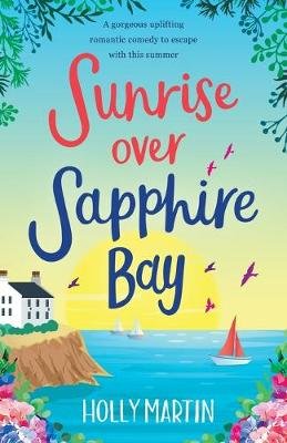Sunrise over Sapphire Bay: A gorgeous uplifting romantic comedy to escape with this summer Image