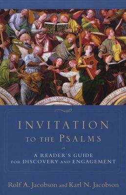 Invitation to the Psalms - A Reader`s Guide for Discovery and Engagement Image