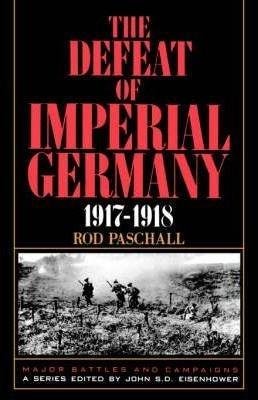 The Defeat Of Imperial Germany, 1917-1918 Image