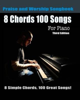 8 Chords 100 Songs Praise and Worship Songbook for Piano Image