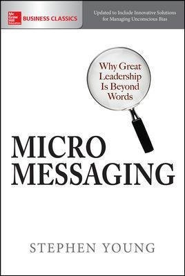 Micromessaging: Why Great Leadership is Beyond Words Image