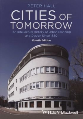Cities of Tomorrow - An Intellectual History of Urban Planning and Design Since 1880 4e Image