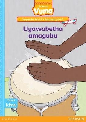 Vuma IsiXhosa Home Language Inqanaba lesi-5 Incwadi Yokufunda yesi-2: Uyawabetha amagubu: Level 5: Book 2: Grade 2 Image