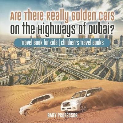 Are There Really Golden Cars on the Highways of Dubai? Travel Book for Kids Children's Travel Books Image