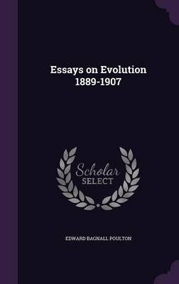 Argumentative Essay Topics Education Essays On Evolution Hardcover Edward Bagnall Poulton Essay On Book also Protect Environment Essay Essays On Evolution Hardcover Edward Bagnall Poulton Footnote Essay