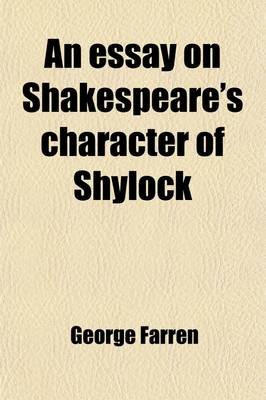 Independence Day Essay In English An Essay On Shakespeares Character Of Shylock Paperback George Farren English Essay About Environment also A Modest Proposal Ideas For Essays An Essay On Shakespeares Character Of Shylock Paperback George Science Essay Topics