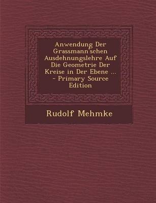 Anwendung Der Grassmannschen Ausdehnungslehre Auf Die - 