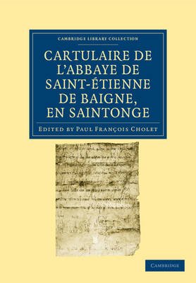 Cartulaire de l'Abbaye de Saint-Etienne de Baigne, en Saintonge Image