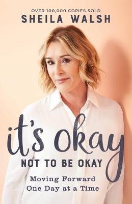 It`s Okay Not to Be Okay - Moving Forward One Day at a Time Image