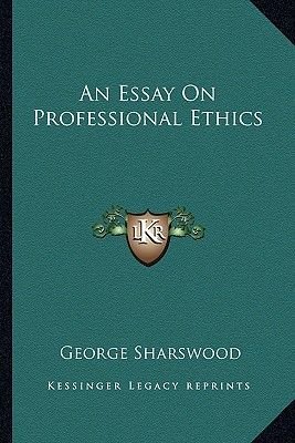 How To Write A Essay Proposal An Essay On Professional Ethics Paperback George Sharswood Professional Writing Services also Thesis For Narrative Essay An Essay On Professional Ethics Paperback George Sharswood English Essay Book