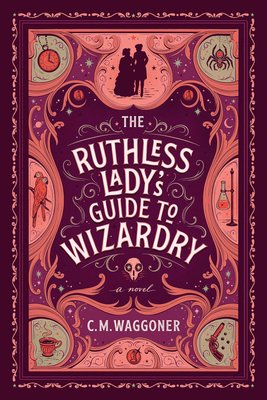 The Ruthless Lady's Guide To Wizardry Image