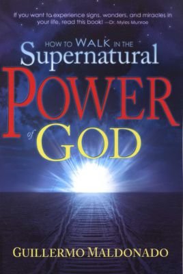 How to Walk in the Supernatural Power of God Image