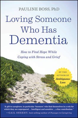 Loving Someone Who Has Dementia - How to Find Hope while Coping with Stress and Grief Image