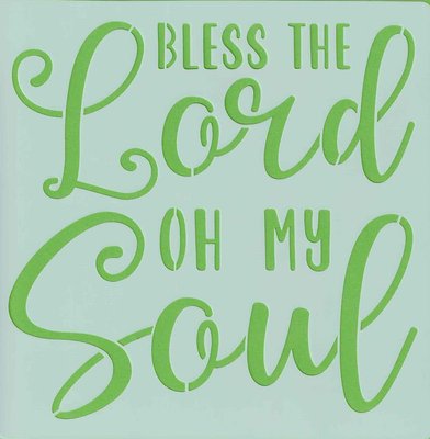 Bless the Lord oh my soul - 20x20cm - stencil Image