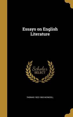Essays On English Literature Hardcover Thomas Mcnicoll Essays On English Literature Hardcover Thomas Mcnicoll