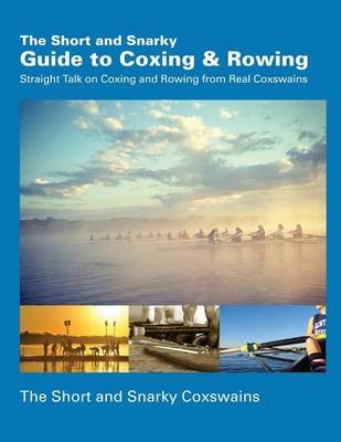 The Short and Snarky Guide to Coxing & Rowing Image