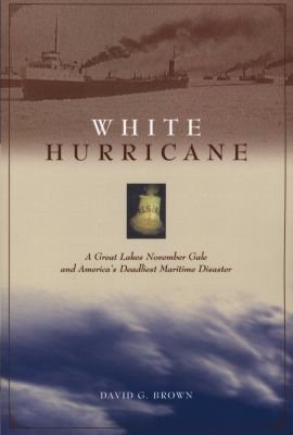 White Hurricane - A Great Lakes November Gale and America's Deadliest Maritime Disaster Image
