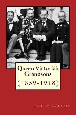 Queen Victoria's Grandsons (1859-1918) Image