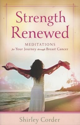 Strength Renewed - Meditations for Your Journey through Breast Cancer Image