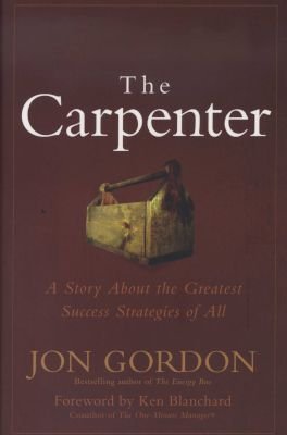 The Carpenter - A Story about the Greatest Success Strategies of All Image
