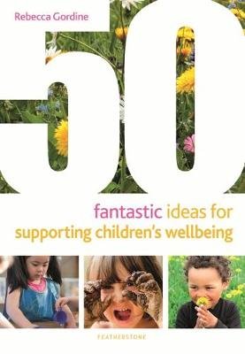 50 Fantastic Ideas for Supporting Children's Wellbeing Image